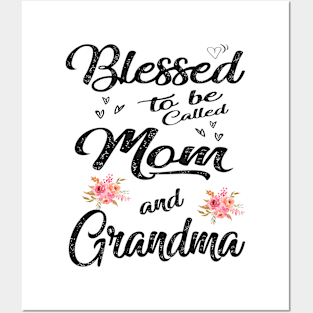 mom blessed to be called mom and grandma Posters and Art